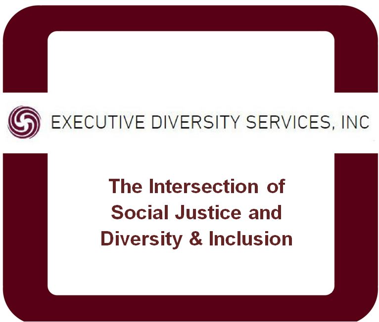 The Intersection of Social Justice and Inclusion and Diversity (video)