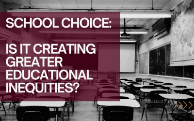 School Choice: Is it Creating Greater Educational Inequities?